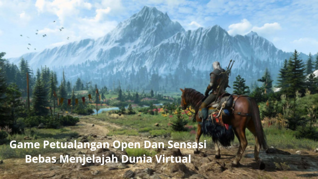Game Petualangan Open Dan Sensasi