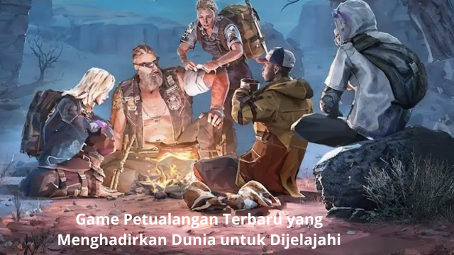 Game Petualangan Terbaru